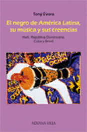 Imagen de cubierta: EL NEGRO DE AMÉRICA LATINA, SU MÚSICA Y SUS CREENCIAS