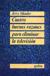 Imagen de cubierta: CUATRO BUENAS RAZONES PARA ELIMINAR LA TELEVISIÓN