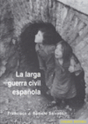 Imagen de cubierta: LA LARGA GUERRA CIVIL ESPAÑOLA