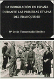 Imagen de cubierta: LA INMIGRACIÓN EN ESPAÑA DURANTE LAS PRIMERAS ETAPAS DEL FRANQUISMO