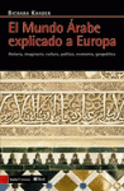 Imagen de cubierta: EL MUNDO ARABE EXPLICADO A EUROPA