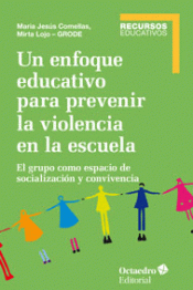 Imagen de cubierta: UN ENFOQUE EDUCATIVO PARA PREVENIR LA VIOLENCIA EN LA ESCUELA