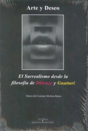 Imagen de cubierta: ARTE Y DESEO. EL SURREALISMO DESDE LA FILOSOFÍA DE DELEUZE Y GUATTARI