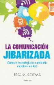 Imagen de cubierta: LA COMUNICACIÓN JIBARIZADA