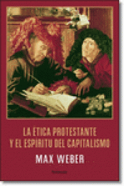 Imagen de cubierta: LA ÉTICA PROTESTANTE Y EL ESPÍRITU DEL CAPITALISMO