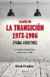 Imagen de cubierta: CLAVES DE LA TRANSICIÓN 1973-1986 (PARA ADULTOS)