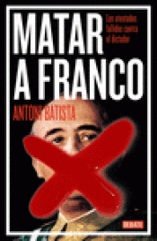 Imagen de cubierta: MATAR A FRANCO