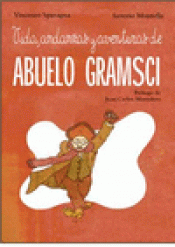 Imagen de cubierta: VIDA, ANDANZAS Y AVENTURAS DE ABUELO GRAMSCI