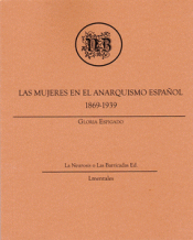 Imagen de cubierta: LAS MUJERES EN EL ANARQUISMO ESPAÑOL 1869-1939