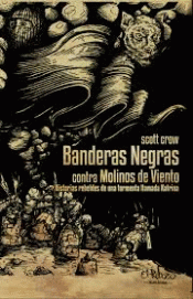 Imagen de cubierta: BANDERAS NEGRAS CONTRA MOLINOS DE VIENTO