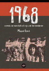 Imagen de cubierta: 1968 COMO SE MARCHITO EL ROJO DE LAS BANDERAS