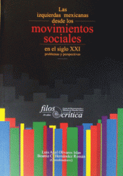 Imagen de cubierta: LAS IZQUIERDAS MEXICANAS DESDE LOS MOVIMIENTOS SOCIALES EN EL SIGLO XXI