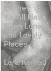 Cover Image: MOTHER WE ALL HAVE BEEN LONELY AND LOVELY PLACES