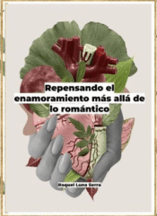 Cover Image: REPENSANDO EL ENAMORAMIENTO MÁS ALLÁ DE LO ROMÁNTICO