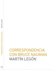 Cover Image: CORRESPONDENCIA CON BRUCE NAUMAN
