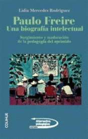 Imagen de cubierta: PAULO FREIRE: UNA BIOGRAFÍA INTELECTUAL