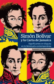 Imagen de cubierta: SIMÓN BOLÍVAR Y LA CARTA DE JAMAICA.
