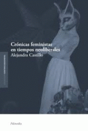 Imagen de cubierta: CRÓNICAS FEMINISTAS EN TIEMPOS NEOLIBERALES