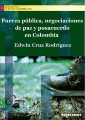 Cover Image: FUERZA PÚBLICA, NEGOCIACIONES DE PAZ Y POSACUERDO EN COLOMBIA