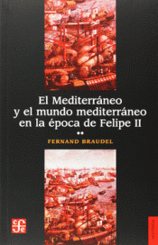 Imagen de cubierta: EL MEDITERRÁNEO Y EL MUNDO MEDITERRÁNEO EN LA ÉPOCA DE FELIPE II (VOLÚMEN II)