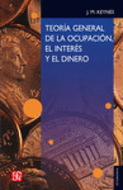 Imagen de cubierta: TEORÍA GENERAL DE LA OCUPACIÓN, EL INTERÉS Y EL DINERO