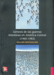 Imagen de cubierta: GÉNESIS DE LAS GUERRAS INTESTINAS EN AMÉRICA CENTRAL (1960 - 1983)