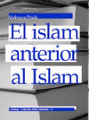 Imagen de cubierta: EL ISLAM ANTERIOR AL ISLAM