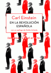 Imagen de cubierta: CARL EINSTEIN EN LA REVOLUCIÓN ESPAÑOLA