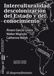 Imagen de cubierta: INTERCULTURALIDAD DESCOLONIZACIÓN DEL ESTADO Y DEL CONOCIMIENTO