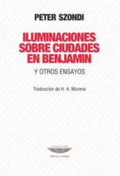 Imagen de cubierta: ILUMINACIONES SOBRE CIUDADES EN BENJAMIN Y OTROS ENSAYOS