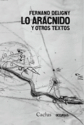 Imagen de cubierta: LO ARÁCNIDO Y OTROS TEXTOS