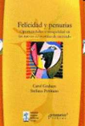 Imagen de cubierta: FELICIDADES Y PENURIAS:OPORTUNIDADES E INSEGURIDAD EN LAS NUEVAS ECONOMÍAS DE MERCADO