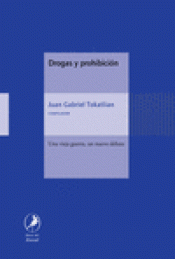 Imagen de cubierta: DROGAS Y PROHIBICIÓN UNA VIEJA GUERRA, UN NUEVO DEBATE