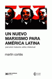 Imagen de cubierta: UN NUEVO MARXISMO PARA AMÉRICA LATINA