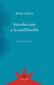 Imagen de cubierta: INTRODUCCIÓN A LA ANTIFILOSOFÍA