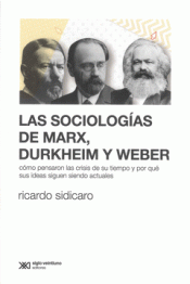 Cover Image: LAS SOCIOLOGÍAS DE MARX, DURKHEIM Y WEBER