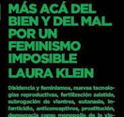 Cover Image: MÁS ACÁ DEL BIEN Y DEL MAL. POR UN FEMINISMO IMPOSIBLE