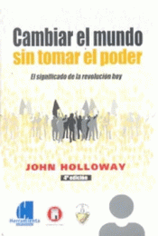 Cover Image: CAMBIAR EL MUNDO SIN TOMAR EL PODER