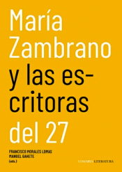 MARIA ZAMBRANO Y LAS ESCRITORAS DEL 27 Cover Image: MARIA ZAMBRANO Y LAS ESCRITORAS DEL 27