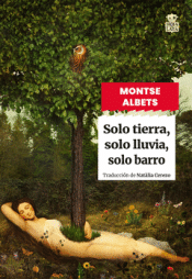 Cover Image: SOLO TIERRA, SOLO LLUVIA, SOLO BARRO