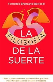 LA FILOSOFÍA DE LA SUERTE Cover Image: LA FILOSOFÍA DE LA SUERTE