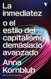 Cover Image: LA INMEDIATEZ O EL ESTILO DEL CAPITALISMO DEMASIADO AVANZADO