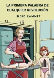 Cover Image: LA PRIMERA PALABRA DE CUALQUIER REVOLUCION