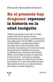 EN EL PRESENTE HAY DRAGONES: REPENSAR LA HISTORIA EN LA EDAD Cover Image: EN EL PRESENTE HAY DRAGONES: REPENSAR LA HISTORIA EN LA EDAD