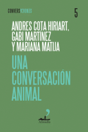 UNA CONVERSACIÓN ANIMAL Cover Image: UNA CONVERSACIÓN ANIMAL