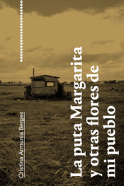 Cover Image: LA PUTA MARGARITA Y OTRAS FLORES DE MI PUEBLO