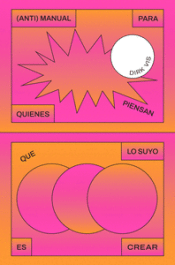 Cover Image: (ANTI)MANUAL PARA QUIENES PIENSAN QUE LO SUYO ES CREAR