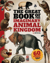 Cover Image: THE GREAT BOOK OF THE IMAGINARY ANIMAL KINGDOM: 60 IMAGINARY ANIMALS READY TO FRAME