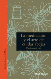 Imagen de cubierta: LA MEDITACIÓN Y EL ARTE DE CUIDAR ABEJAS