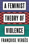 Cover Image: A FEMINIST THEORY OF VIOLENCE: A DECOLONIAL PERSPECTIVE
